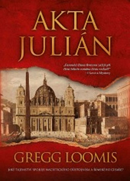 Kniha: Akta Julián - Případy Langa Reillyho 2 - 1. vydanie - Gregg Loomis; Kateřina Niklová