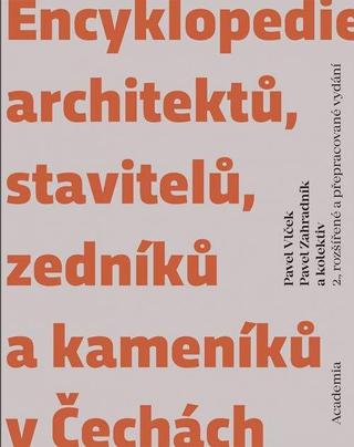 Kniha: Encyklopedie architektů, stavitelů, zedníků a kameníků v Čechách - 2. vydanie - Pavel Vlček, Pavel Zahradník