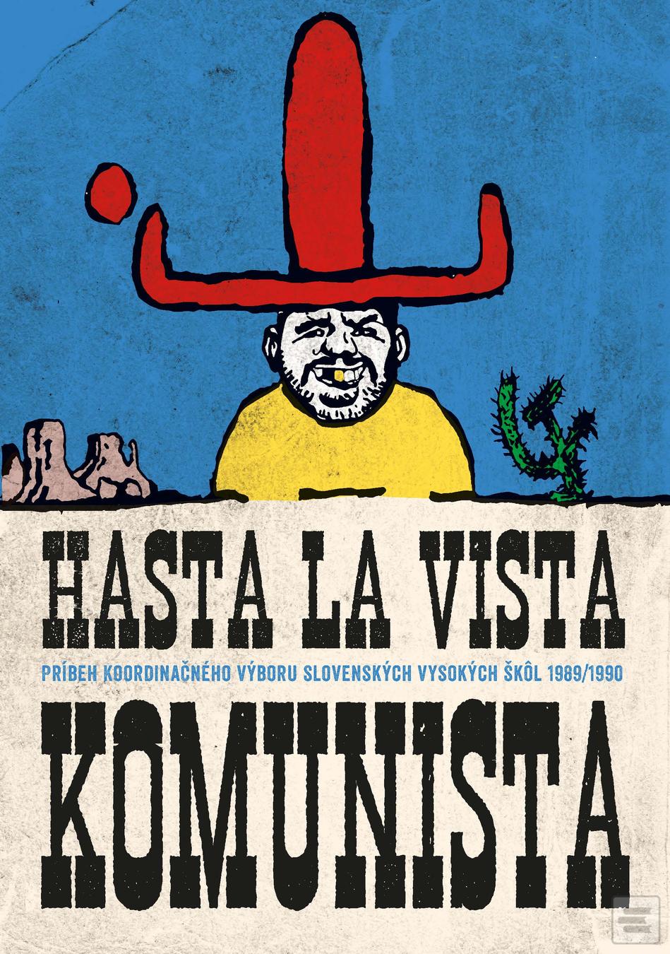 Kniha: Hasta la vista komunista - kolektív autorov