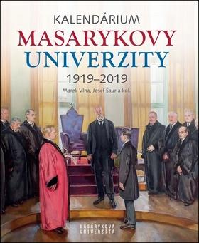 Kniha: Kalendárium Masarykovy univerzity 1919–2019 - 1. vydanie - Jiří Hanuš; Josef Šaur; Marek Vlha