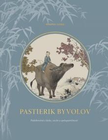 Kniha: Pastierik byvolov - Podobenstvá o láske, súcite a spolupatričnosti - 1. vydanie - Regina Linke