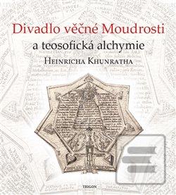 Kniha: Divadlo věčné Moudrosti a teosofická alchymie Heinricha Khunratha - Vladimír Karpenko