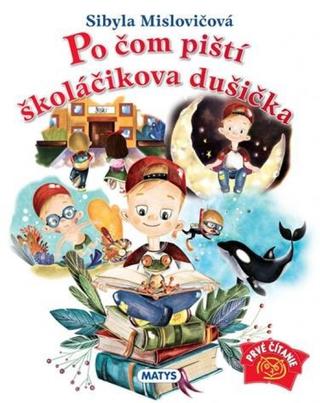 Kniha: Po čom piští školáčikova dušička - 1. vydanie - Sibyla Mislovičová