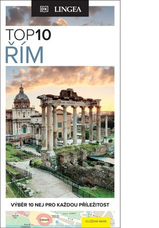 Kniha: Řím - TOP 10 - Výběr 10 nej pro každou příležitost - 1. vydanie