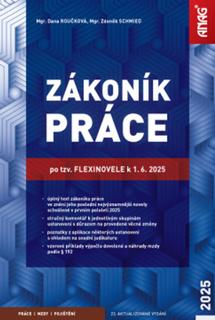 Kniha: Zákoník práce po tzv. flexinovele k 1. 6. 2025 - 1. vydanie - Dana Roučková; Zdeněk Schmied