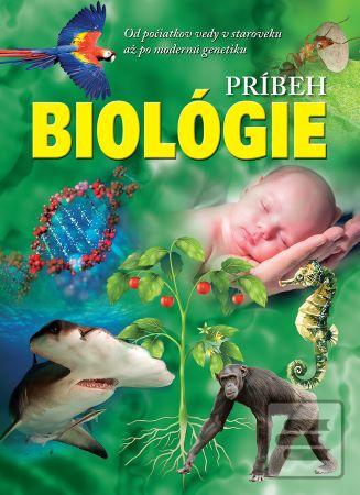 Kniha: Príbeh biológie - Od počiatkov vedy v staroveku až po modernú genetiku - Anne Rooney