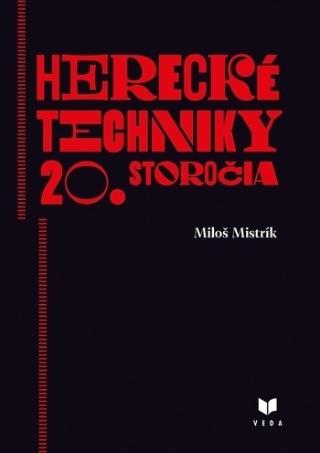 Kniha: Herecké techniky 20. storočia - Miloš Mistrík