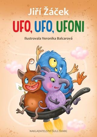 Kniha: UFO,UFO, Ufoni - 1. vydanie - Jiří Žáček