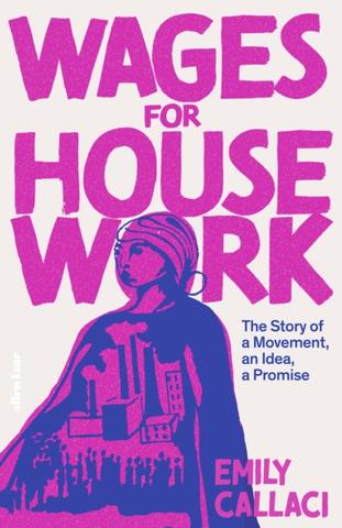 Kniha: Wages for Housework - Emily Callaci