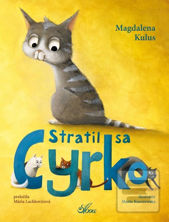 Kniha: Stratil sa Cyrko - 1. vydanie - Magdalena Kulus