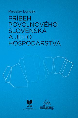 Kniha: Príbeh povojnového Slovenska a jeho hospodárstva - Miroslav Londák
