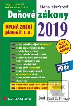 Kniha: Daňové zákony 2019 - úplná znění k 1. 4. 2019 - Hana Marková
