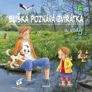 Kniha: Eliška poznává zvířátka U vody - věk 2+ - 1. vydanie