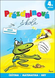 Kniha: Prázdninová škola 4. ročník - Hravé procvičování - Petr Šulc; Jana Lasotová