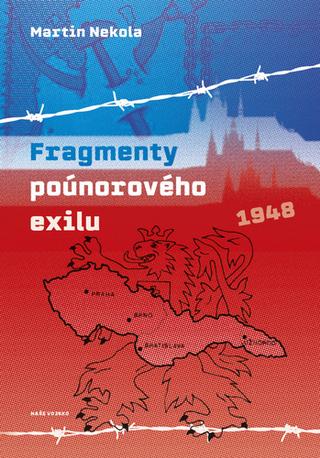 Kniha: Fragmenty poúnorového exilu - 1. vydanie - Martin Nekola
