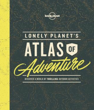 Kniha: Lonely Planets Atlas Of Adventure