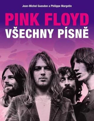 Kniha: Pink Floyd Všechny písně - 1. vydanie - Jean-Michel Guesdon; Philippe Margotin