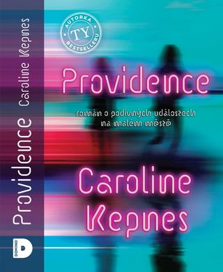 Kniha: Providence - román o podivných událostech na malém městě - 1. vydanie - Caroline Kepnes