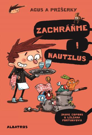 Kniha: Agus a príšerky Zachráňme Nautilus! - Agus a príšerky 2 - Želmíra Čížová, Jaume Copons, Liliana Fortunyová