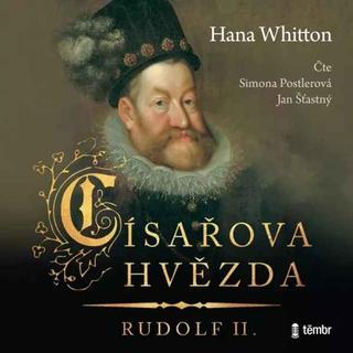 MP3: Císařova hvězda Rudolf II. - 1. vydanie - Hana Whitton