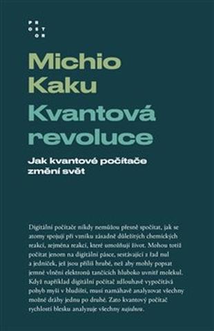 Kniha: Kvantová revoluce - Jak kvantové počítače změní svět - Michio Kaku
