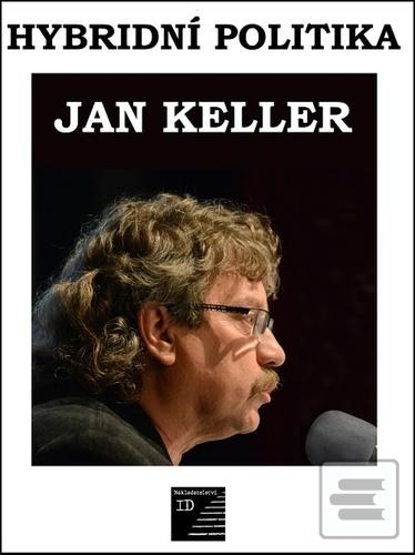 Kniha: Hybridní politika - 1. vydanie - Jan Keller