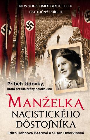 Kniha : Manželka nacistického dôstojníka - Príbeh židovky, ktorá prežila hrôzy holokaustu - 1. vydanie