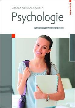 Kniha: Psychologie - 1. vydanie - Michaela Pugnerová