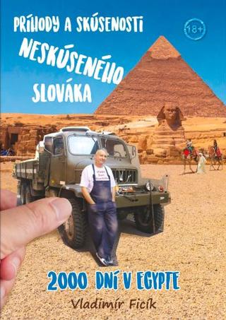 Kniha : 2000 dní v Egypte - Príhody a skúsenosti neskúseného Slováka