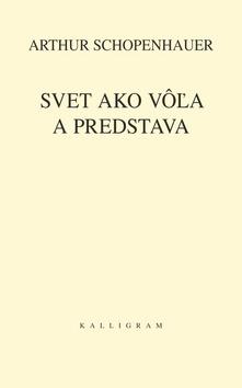 Kniha: Komplet 2ks Svet ako vôľa a predstava - Arthur Schopenhauer