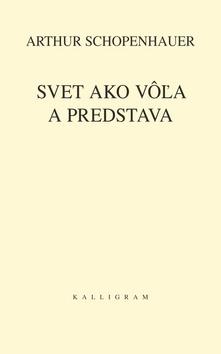 Kniha: Komplet 2ks Svet ako vôľa a predstava - Arthur Schopenhauer