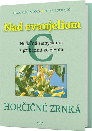 Kniha: Nad Evanjeliom C - 1. vydanie - Oľga Kurhajcová, Peter Kurhajec