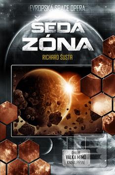 Kniha: Šedá zóna - Cyklus Válka memů, kniha první - 1. vydanie - Richard Šusta