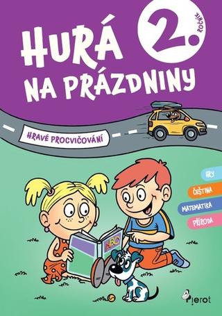 Kniha: Hurá na prázdniny 2. ročník - Hravé procvičování - Petr Šulc