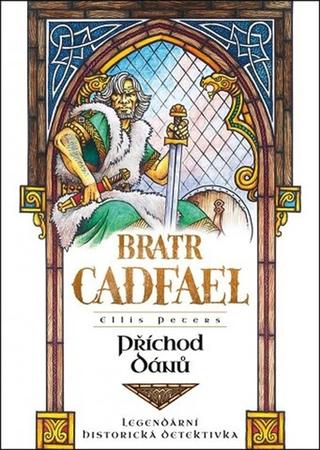 Kniha: Příchod Dánů - Legendární historická detektivka - 1. vydanie - Ellis Petersová