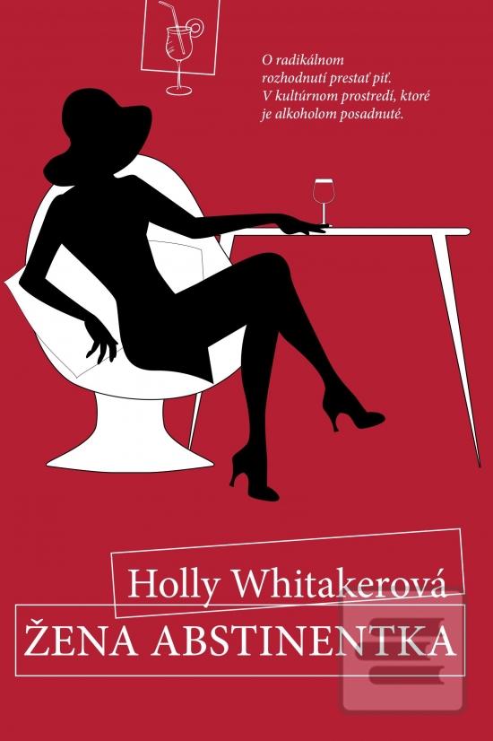 Kniha: Žena Abstinentka - 1. vydanie - Holly Whitakerová