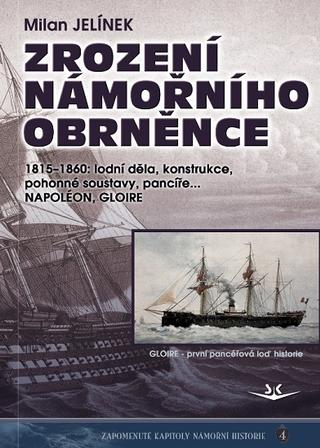 Kniha: Zrození námořního obrněnce - Zapomenuté kapitoly námořní historie 4 - Milan Jelínek