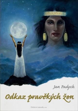 Kniha: Odkaz pravěkých žen - Jan Padych