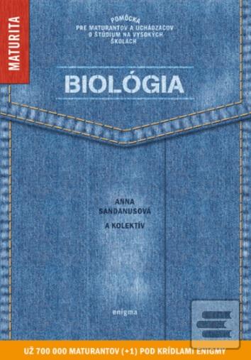 Kniha: Biológia - Pomôcka pre maturantov a uchádzačov o štúdium na vysokých školách - Anna Sandanusová