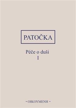 Kniha: Péče o duši I. - 2. vydanie - Jan Patočka