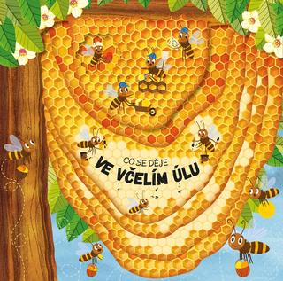 Kniha: Co se děje ve včelím úlu - 2. vydanie - Petra Bartíková
