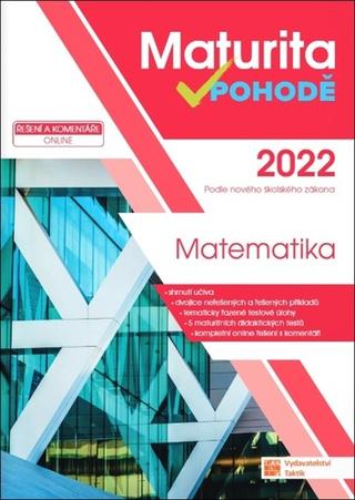 Kniha: Maturita v pohodě 2022 Matematika - Podle nového školského zákona - 1. vydanie