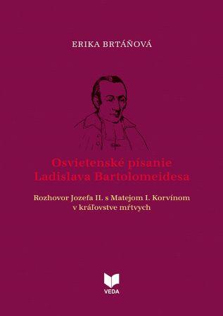 Kniha: Osvietenské písanie Ladislava Bartolomeidesa - Erika Brtáňová
