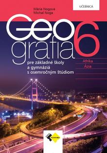 Kniha: Geografia pre 6. ročník ZŠ a osemročné gymnáziá – učebnica - 1. vydanie - Mária Nogová