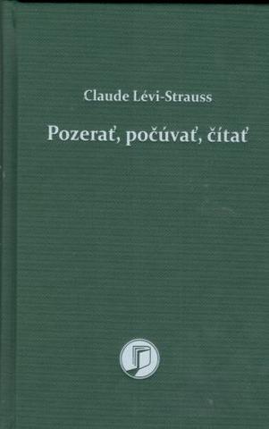 Kniha: Pozerať, počúvať, čítať - Claude Lévi-Strauss