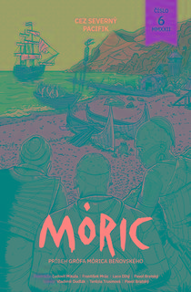Kniha: Komiks MÓRIC 6. - Cez severný Pacifik - Ľudovít Mikula, Fero Mráz, Pavol Bratský, Vladimír Dudlák