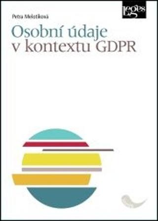 Kniha: Osobní údaje v kontextu GDPR - 1. vydanie - Petra Melotíková