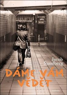 Kniha: Dáme Vám vědět - Jacob Sundberg