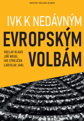 Kniha: IVK k nedávným evropským volbám - 1. vydanie - Václav Klaus