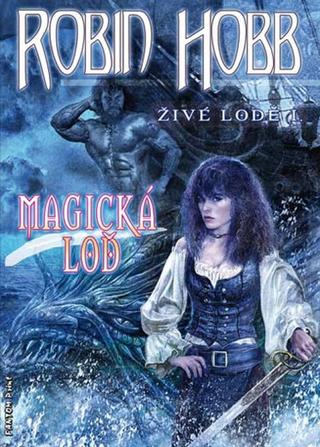 Kniha: Magická loď - Živé lodě I. - Robin Hobb